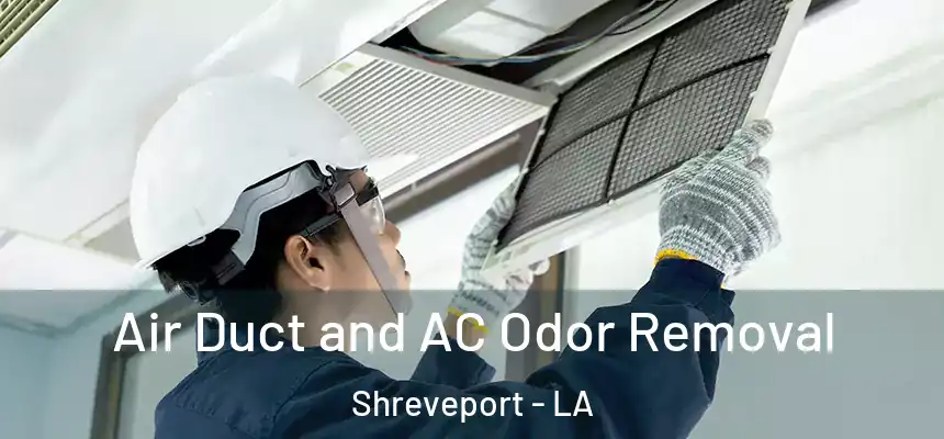  Air Duct and AC Odor Removal Shreveport - LA
