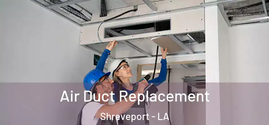 Air Duct Replacement Shreveport - LA