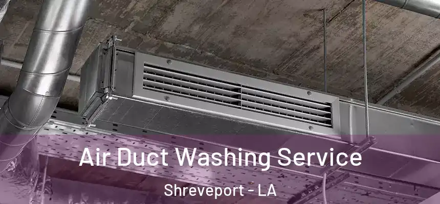  Air Duct Washing Service Shreveport - LA