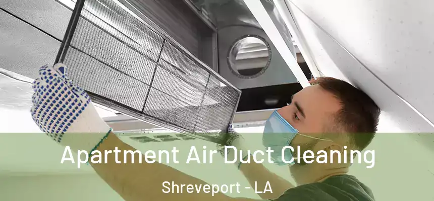  Apartment Air Duct Cleaning Shreveport - LA