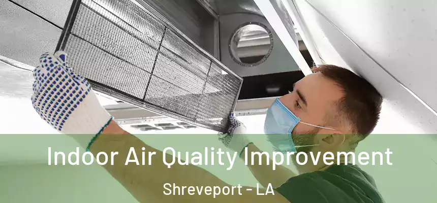  Indoor Air Quality Improvement Shreveport - LA