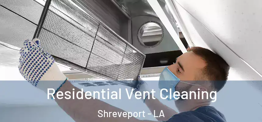  Residential Vent Cleaning Shreveport - LA