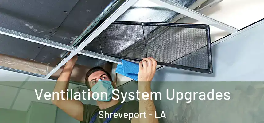  Ventilation System Upgrades Shreveport - LA